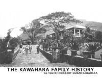 The Kawahara family history / as told by Herbert Gunzo Kawahara