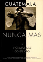 Informe Proyecto Interdiocesano de Recuperación de la Memoria Histórica Guatemala: Nunca Más. Tomo IV: Víctimas del conflicto