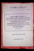 Séminaire National d’Elaboration d’Eléments du Plan d’Action en Matière de Participation et de Performance des Fille en Sciences, Mathématiques et Technologie (SMT) du 20 au 22 mai 1999 à Bamako.