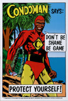 Condoman says: Don't be shame, be game. Protect yourself! [inscribed]