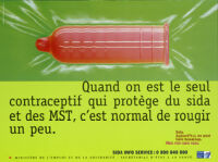 Quand on est le seul contraceptif qui protège du sida et des MST, c'est normal de rougir un peu [inscribed]
