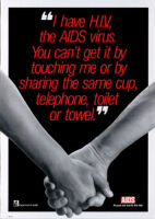 I have H.I.V., the AIDS virus. You can't get it by touching me or by sharing the same cup, telephone, toilet or towel [inscribed]