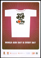 World AIDS day is every day [inscribed]
