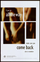 If you go all the way- make sure you come back.  Use a condom [inscribed]