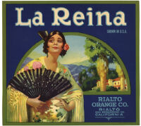 La Reina : Rialto Orange Company; Rialto, San Bernardino County, California