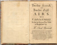 Twelve Scotch, and twelve Irish airs, with variations, set for the German flute, violin or harpsichord, by Mr. Burk Thumoth.