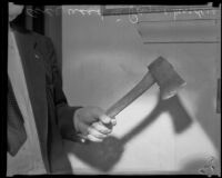 Axe used by Louis R. Payne to murder mother and brother, Los Angeles, 1934