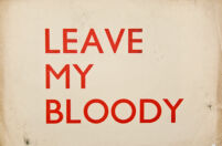 Leave My Bloody